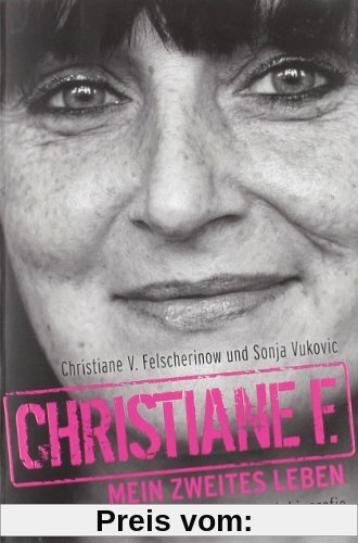 Christiane F. - Mein zweites Leben: Autobiografie